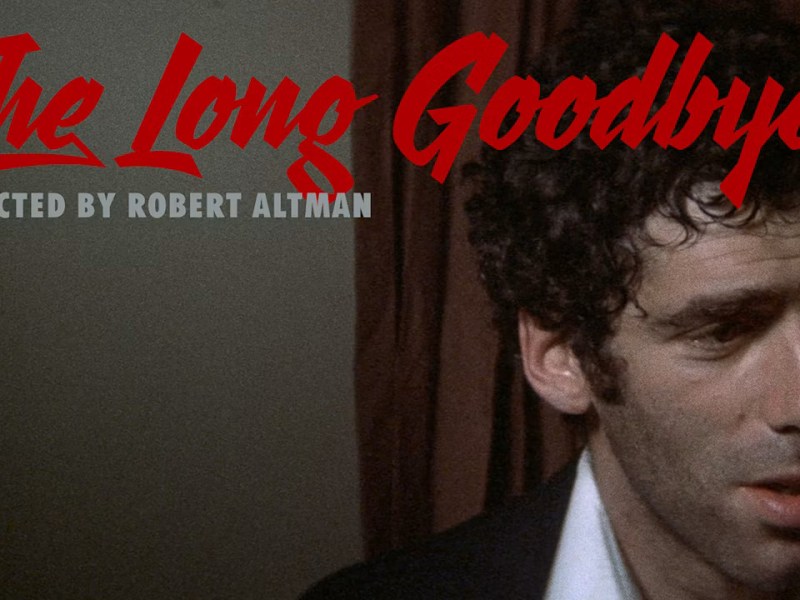 The Long Goodbye: Altman and Gould’s Marlowe, the Scuzzy ‘70s, and an Imagined&nbsp;Soundtrack